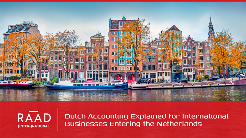 Dutch Accounting Explained for International Businesses Entering the Netherlands
